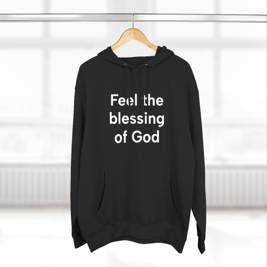 Feel the Blessing of God Hoodie, Faith Apparel, Inspirational Gift, Cozy Outfit, Religious Wear