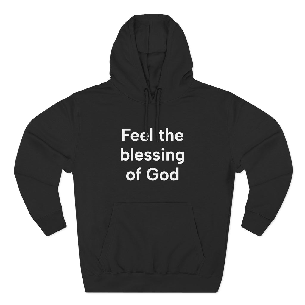 Feel the Blessing of God Hoodie, Faith Apparel, Inspirational Gift, Cozy Outfit, Religious Wear
