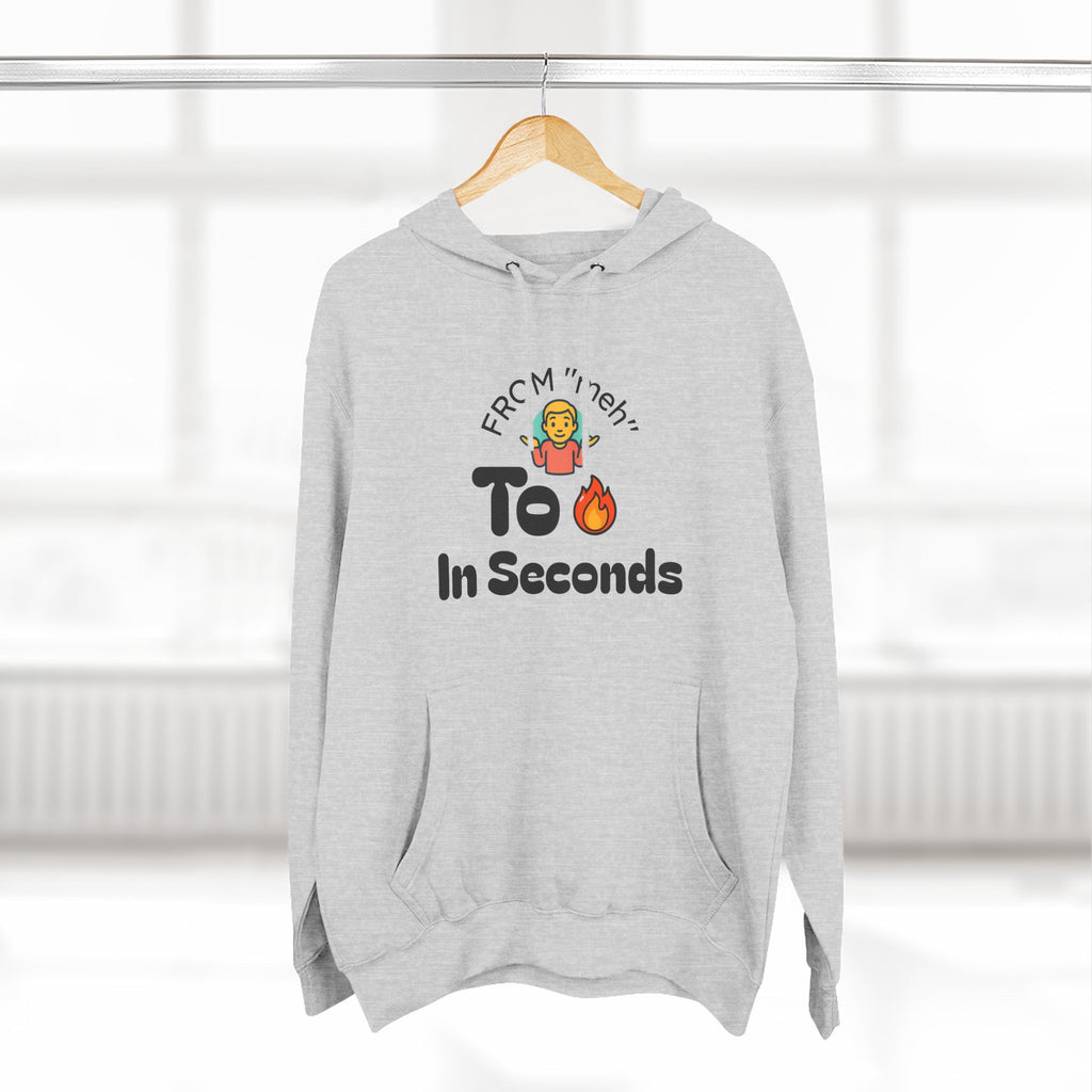 From "meh" to be on fire in seconds Hoodie - American style hoodies - Streetwear College - oversized sweatshirts USA